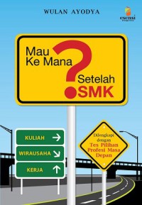Image of MAU KEMANA SETELAH  SMK?