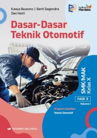 Image of DASAR-DASAR TEKNIK OTOMOTIF KELAS X VOLUME 1