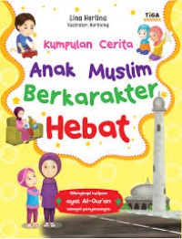 Image of KUMPULAN CERITA ANAK MUSLIM BERKARAKTER HEBAT