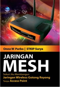 Image of JARINGAN MESHrnSolusi Jitu Membangun Jaringann Wireless Gotong Royong Tanpa Access Point