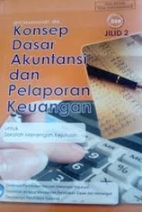 Image of KONSEP DASAR AKUNTANSI DAN PELAPORAN KEUANGAN Jilid 2