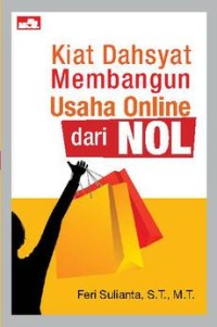 Image of Kiat Dahsyat Membangun Usaha Online dari NOL