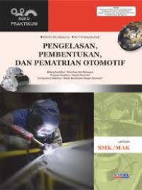 Image of PENGELASAN, PEMBENTUKAN DAN PEMATRIAN OTOMOTIF