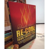 Image of RE-CODE YOUR CHANGE DNA - MEMBEBASKAN BELANGGU-BELANGGU UNTUK MERAIH KEBERANIAN DAN KEBERHASILAN DALAM PERBAHARUAN