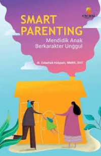 Image of SMART PARENTING - MENDIDIK ANAK BERKARAKTER UNGGUL