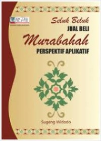 Image of Seluk Beluk JuaL Beli Murabahah Perspektif Aplikatif