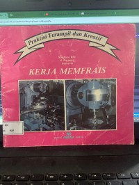 Image of Praktisi Terampil dan Kreatif - Kerja Memfrais