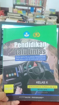 Image of Pendidikan Lalu Lintas - Pada Mata Pelajaran Pendidikan Pancasila dan Kewarganegaraan Kelas X