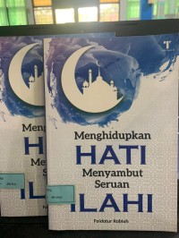 Image of Menghidupkan Hati Menyambut Seruan Ilahi
