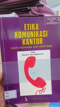 Image of Etika Komunikasi Kantor - Suatu Pedoman dan Tuntutan