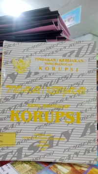 Image of Tindakan / Kebijakan Yang di anggap Korupsi