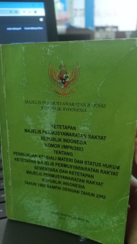 Image of Ketetapan Majelis Pemusyawaratan Rakyat Republik Indonesia Nomor I/MPR/2003 Tentang Peninjauan Terhadap Materi dan Status Hukum