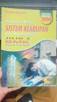 Image of MEMBUAT DAN MENJAGA SISTEM KEARSIPAN UNTUK MENJAMIN INTEGRASI JILID 2 SMK BIDANG KEAHLIAN BISNIS DAN MANAJEMEN