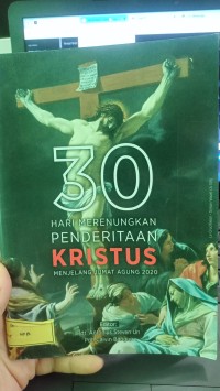 Image of 30 HARI MERENUNGKAN PENDERITAAN KRISTUS MENJELANG JUMAT AGUNG 2020