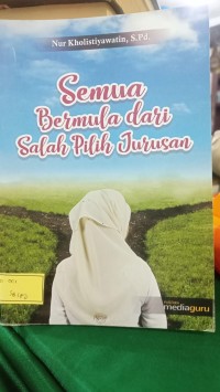 Image of Semua Bermula Dari Salah Jurusan