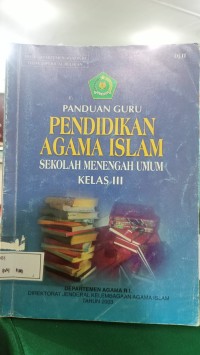 Image of PANDUAN GURU PENDIDIKAN AGAMA ISLAM SEKOLAH MENENGAH UMUM KELAS III