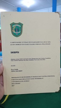 Image of Skripsi - Campur Kode Tuturan Penyiar Radio Dalam Acara Guten Morgen di Stasiun Radio Persada Pekanbaru