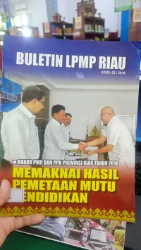 Image of BULETIN LPMP RIAU - MEMAKNAI HASIL PEMETAAN MUTU PENDIDIKAN