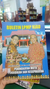Image of BULETIN LPMP RIAU - PENINGKATAN MUTU PENDIDIKAN JADI KESEPAKATAN