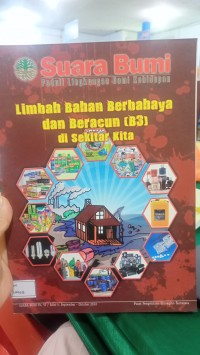 Image of SUARA BUMI - Limbah Bahan Berbahaya dab Beracun di sekitar kita