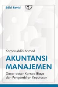 Image of Akuntansi Manajemen (dasar-dasar konsep biaya dan pengambilan keputusan)