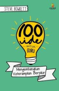 Image of 100 Ide Untuk Guru - Mengembangkan Keterampilan Berpikir