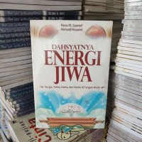 Image of Dahsyatnya Eergi Jiwa - Surga, Tahta,Harta,dan Dunia di Tangan anda