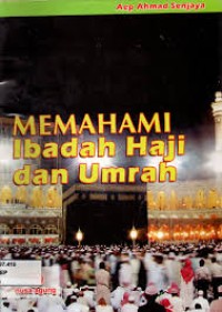 Image of Memahami Ibadah Haji dan Umrah