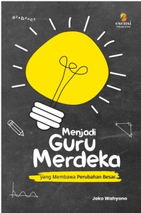 Image of Menjadi Guru Merdeka - Yang Membawa Perubahan Besar