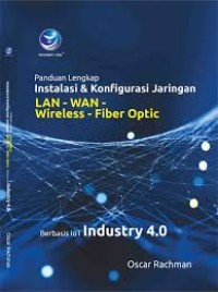 Image of Panduan Instalasi & Konfigurasi Jaringan LAN - WAN - WIRELESS - FIBER OPTIK berbasis 4.0