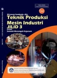 Image of Teknik Produksi Mesin Industri Jilid 3 Untuk Sekolah Menengah Kejuruan