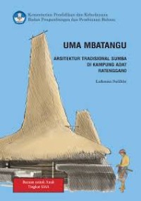 Image of Uma Mbatangu Arsitektur Tradisional Sumba di Kampung Adat Ratenggaro